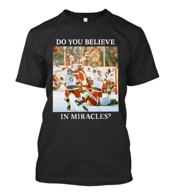 Do You Believe In Miracles USA Hockey Celebration Miracle On Ice T-Shirt
