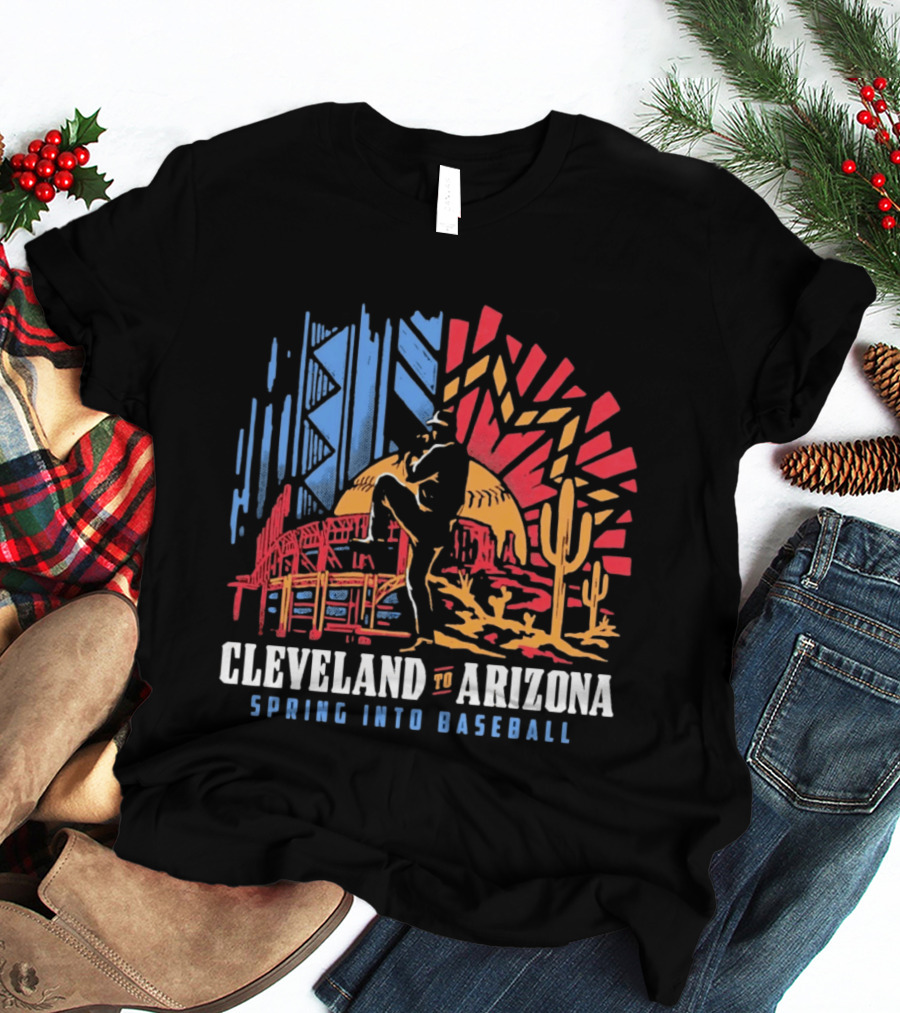 Cleveland To Arizona Spring Into Baseball Desert And City Landmarks T-Shirt