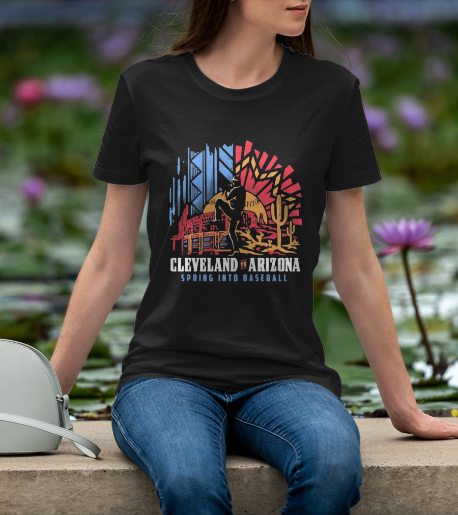 Cleveland To Arizona Spring Into Baseball Desert And City Landmarks T-Shirt