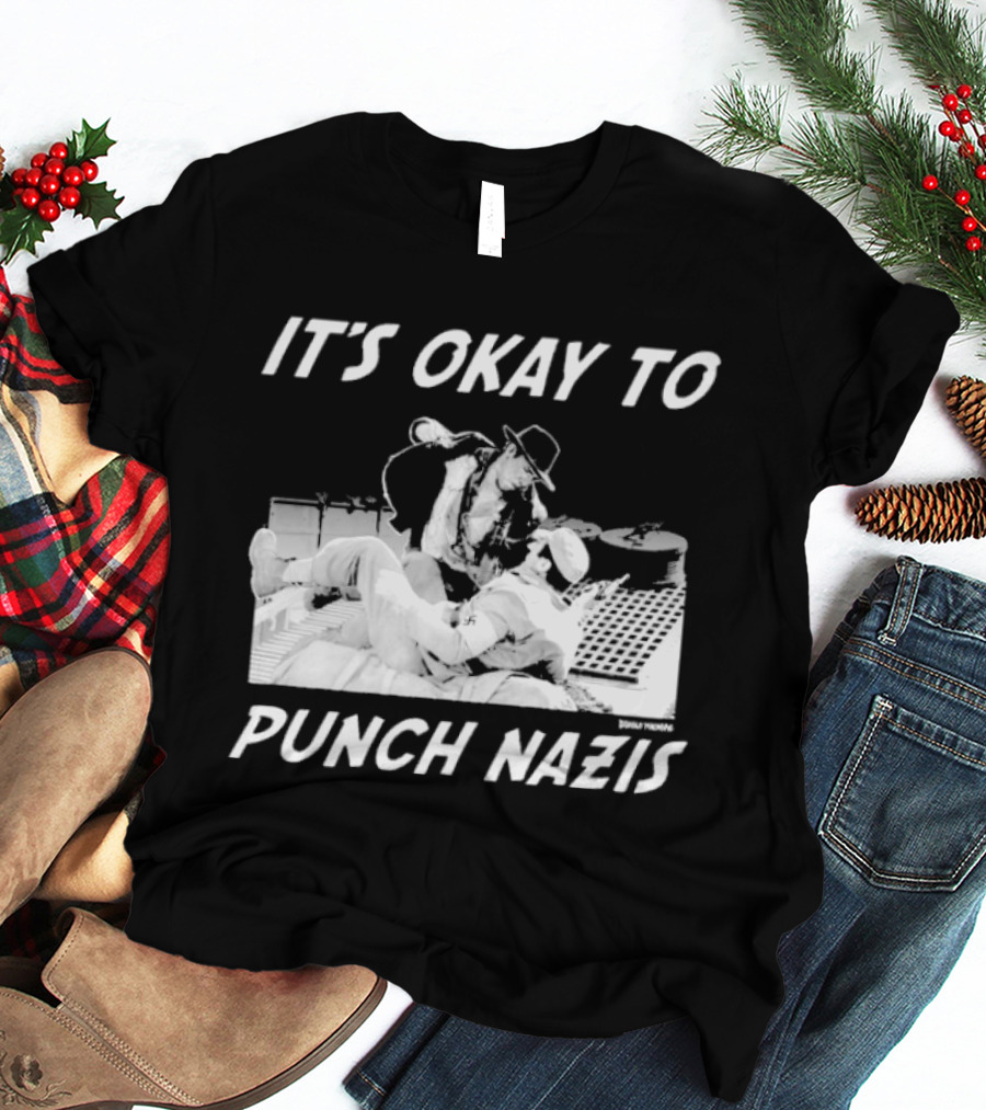IT'S OKAY TO PUNCH NAZIS Indiana Jones Meme T-Shirt