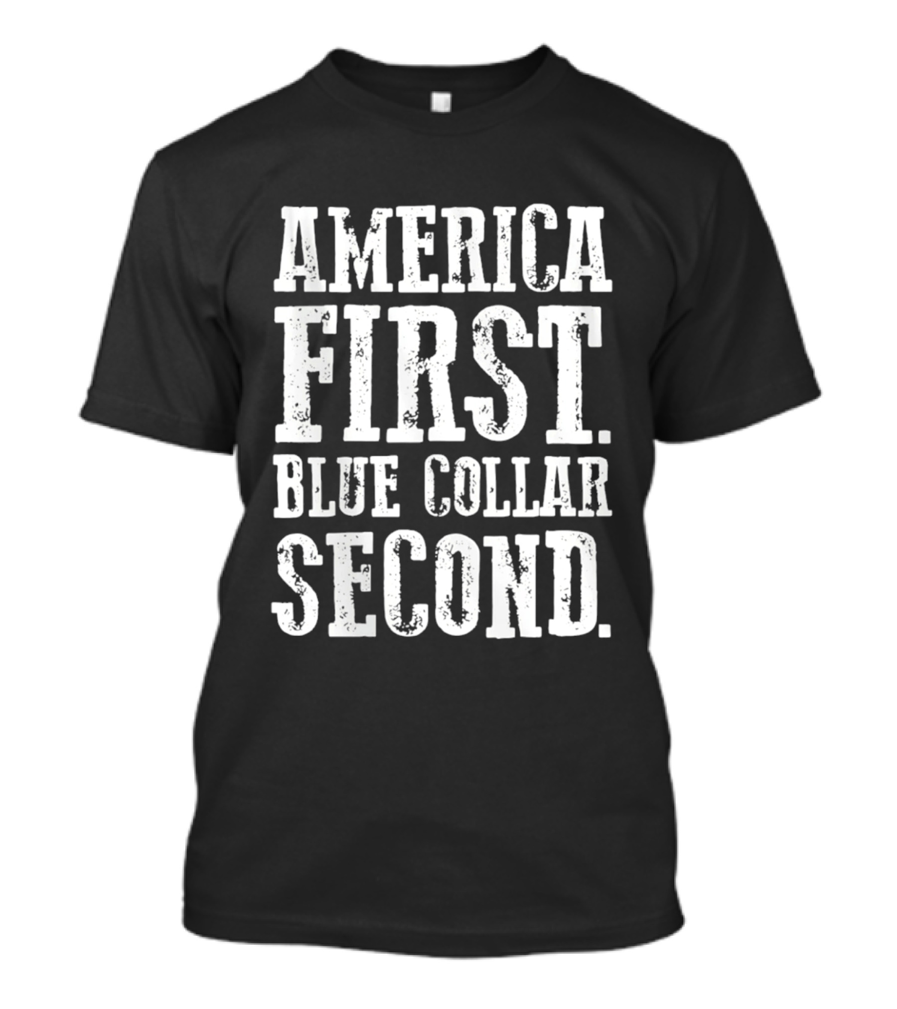America First Blue Collar Second Bold Text High Contrast T-Shirt