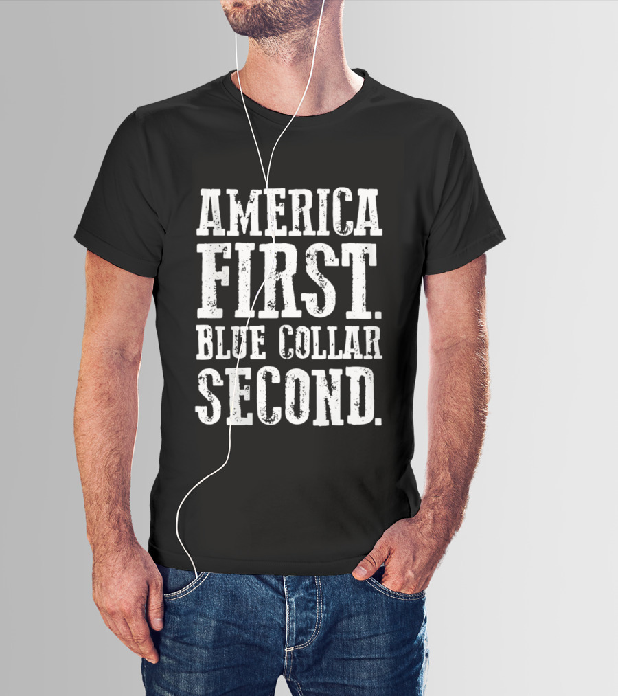 America First Blue Collar Second Bold Text High Contrast T-Shirt
