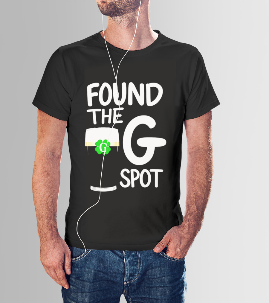 Found The G Spot Beer Shamrock St. Patrick's Day T-Shirt