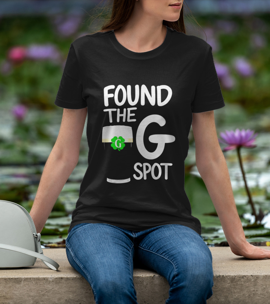 Found The G Spot Beer Shamrock St. Patrick's Day T-Shirt
