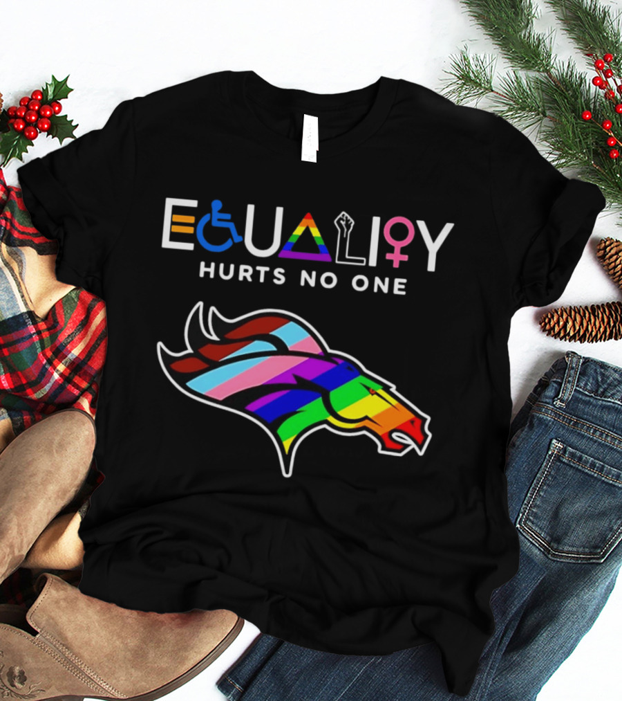 Denver Broncos Equality Hurts No One LGBTQ Pride T-Shirt