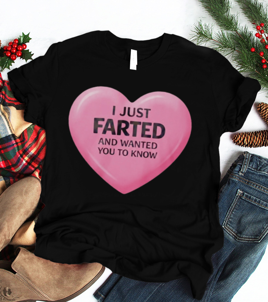 I Just Farted And Wanted You To Know Pink Heart T-Shirt
