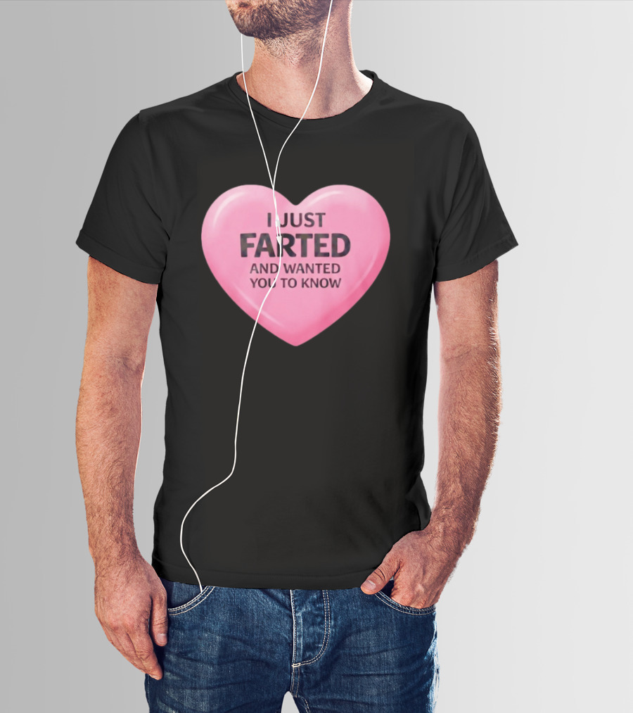 I Just Farted And Wanted You To Know Pink Heart T-Shirt
