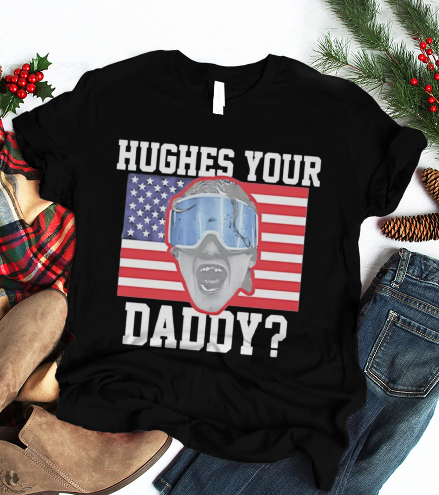 Hughes Your Daddy USA Hockey Flag Patriotic T-Shirt
