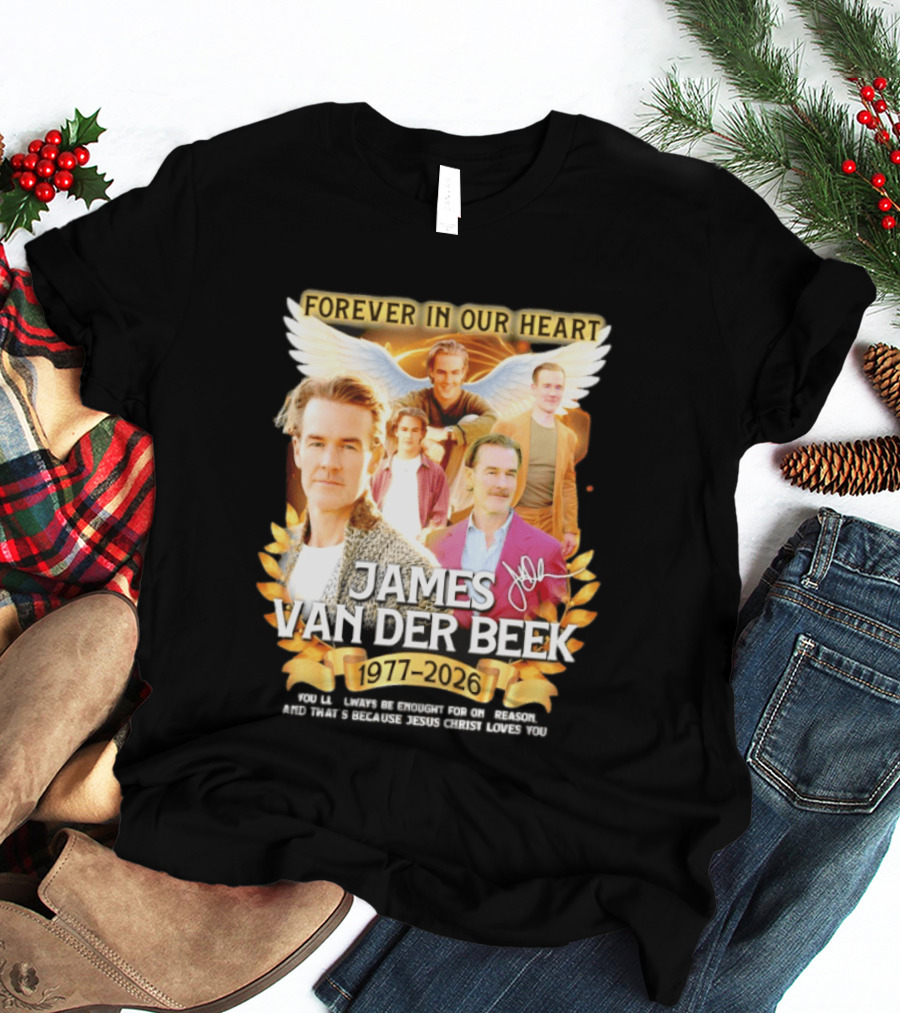 Forever In Our Heart James Van Der Beek 1977 2026 T-Shirt