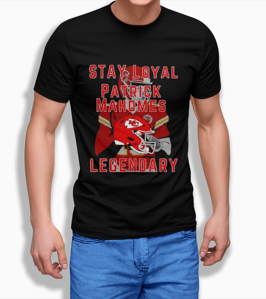 Kansas City Chiefs Stay Loyal Patrick Mahomes Legendary T-Shirt