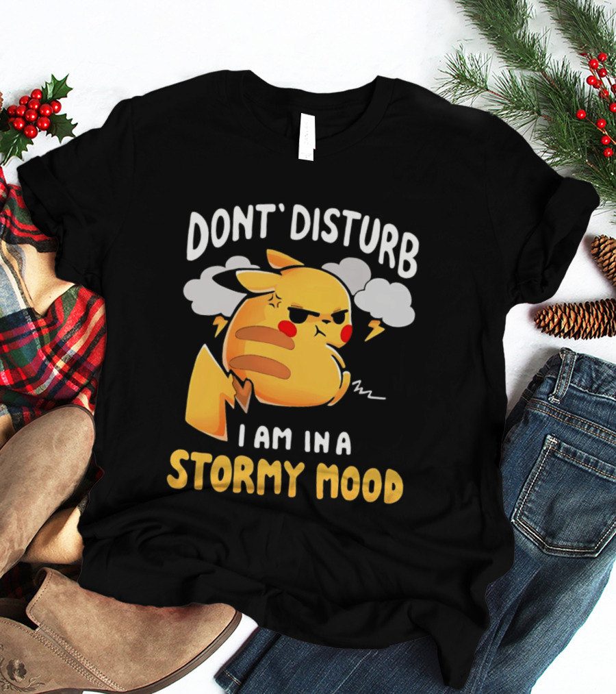 Pikachu Don't Disturb I Am In A Stormy Mood Lightning Clouds T-Shirt