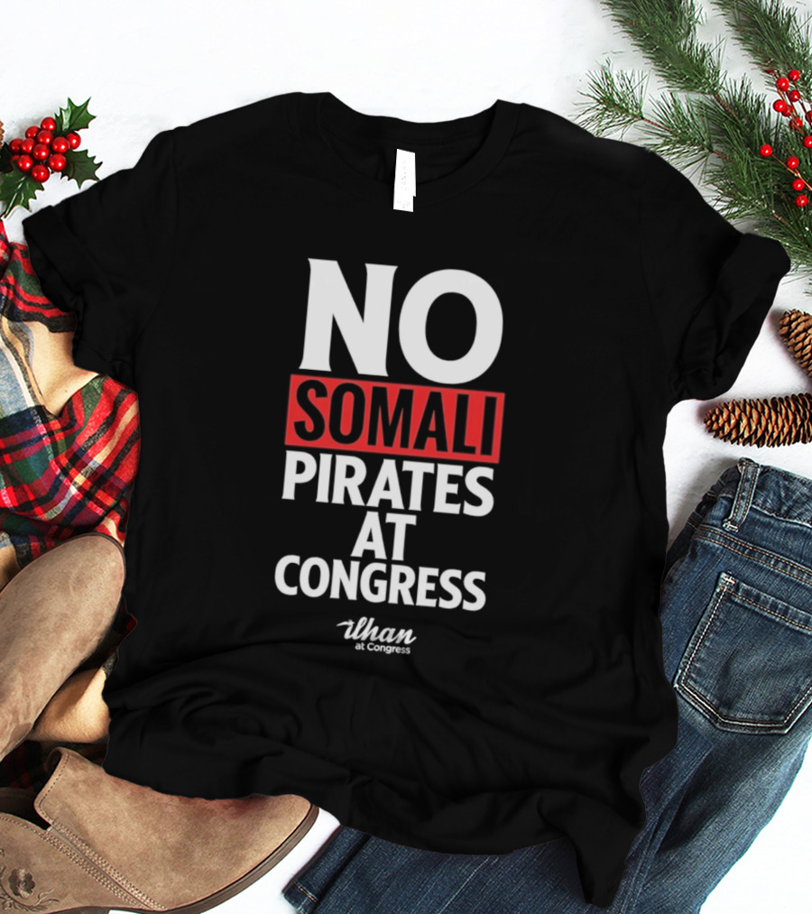 No Somali Pirates At Congress Than At Congress T-Shirt