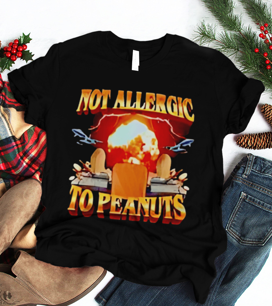 Not Allergic To Peanuts Explosive Meme Airplane T-Shirt
