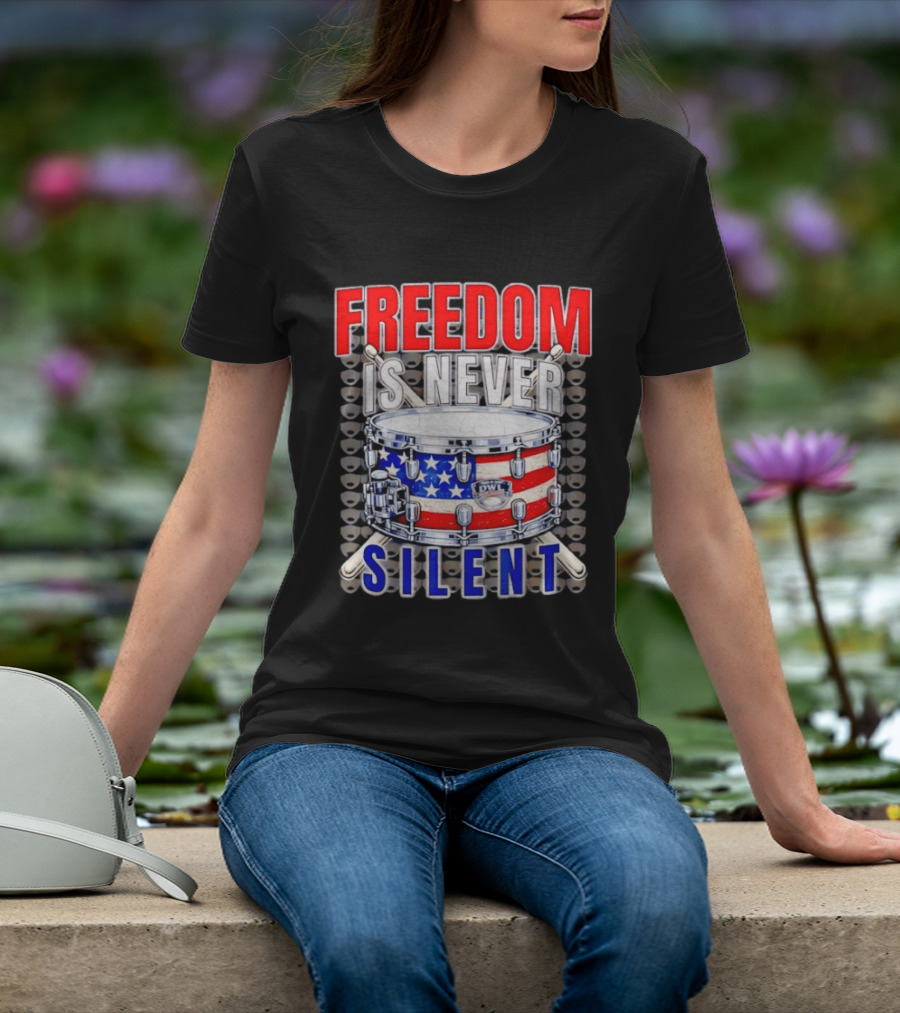 Freedom Is Never Silent American Flag Snare Drum T-Shirt