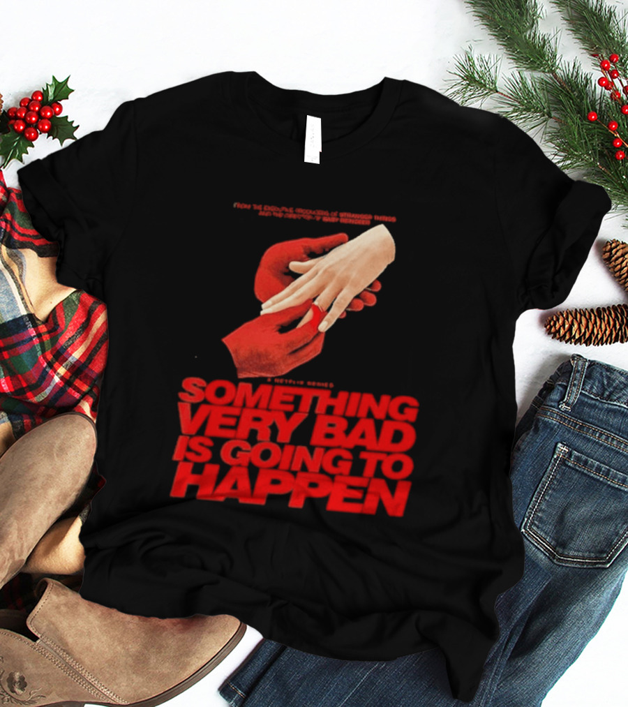 Something Very Bad Is Going To Happen Netflix Series March 26 2026 Hands Red T-Shirt