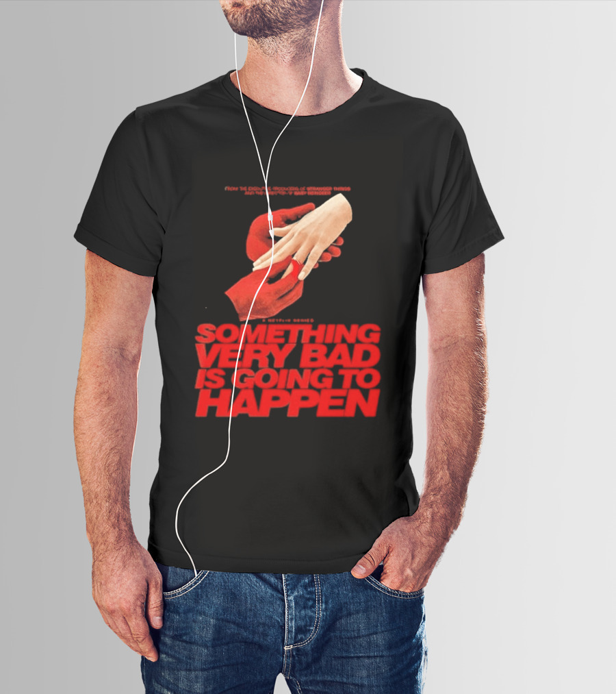 Something Very Bad Is Going To Happen Netflix Series March 26 2026 Hands Red T-Shirt