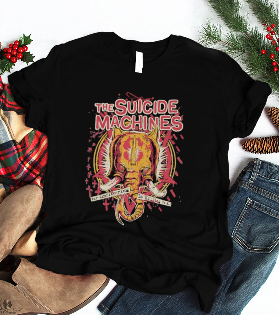 The Suicide Machines Elephant Art War Profiteering Is Killing Us All T-Shirt