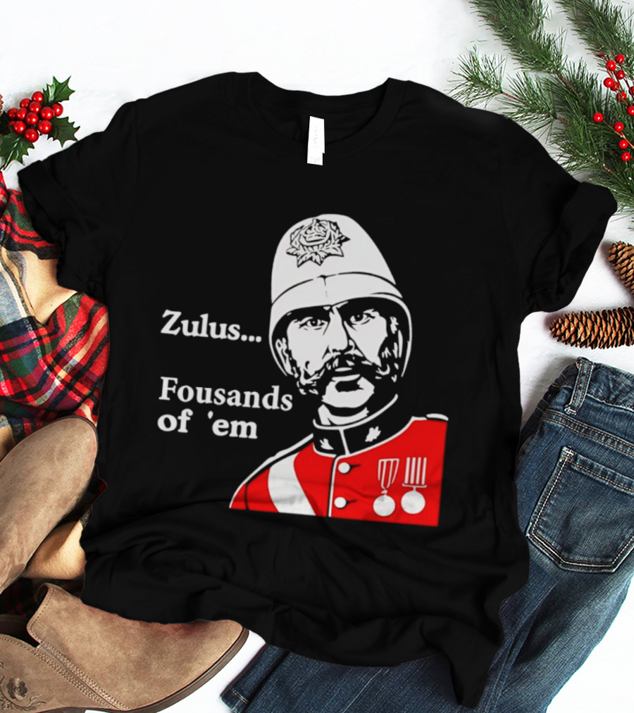 Zulus Fousands Of 'Em Military Officer Illustration Red Uniform White Helmet T-Shirt