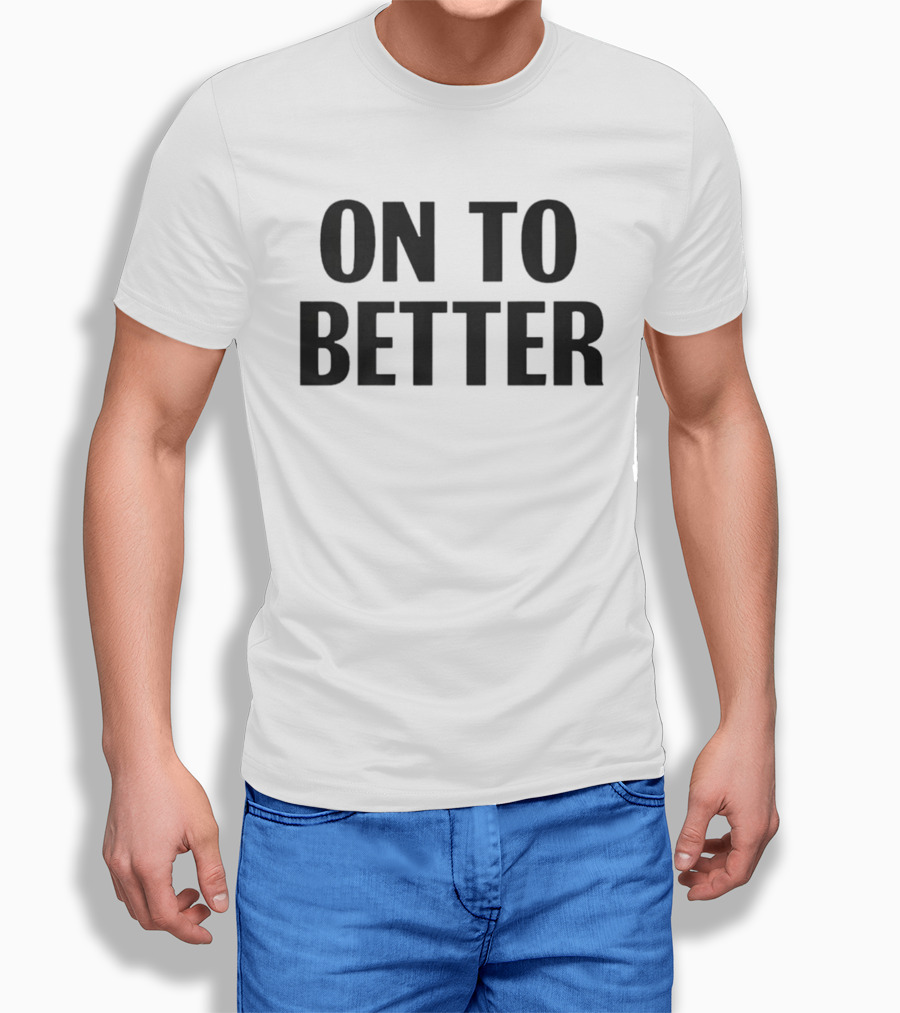 Alix Earle On To Better T-Shirt