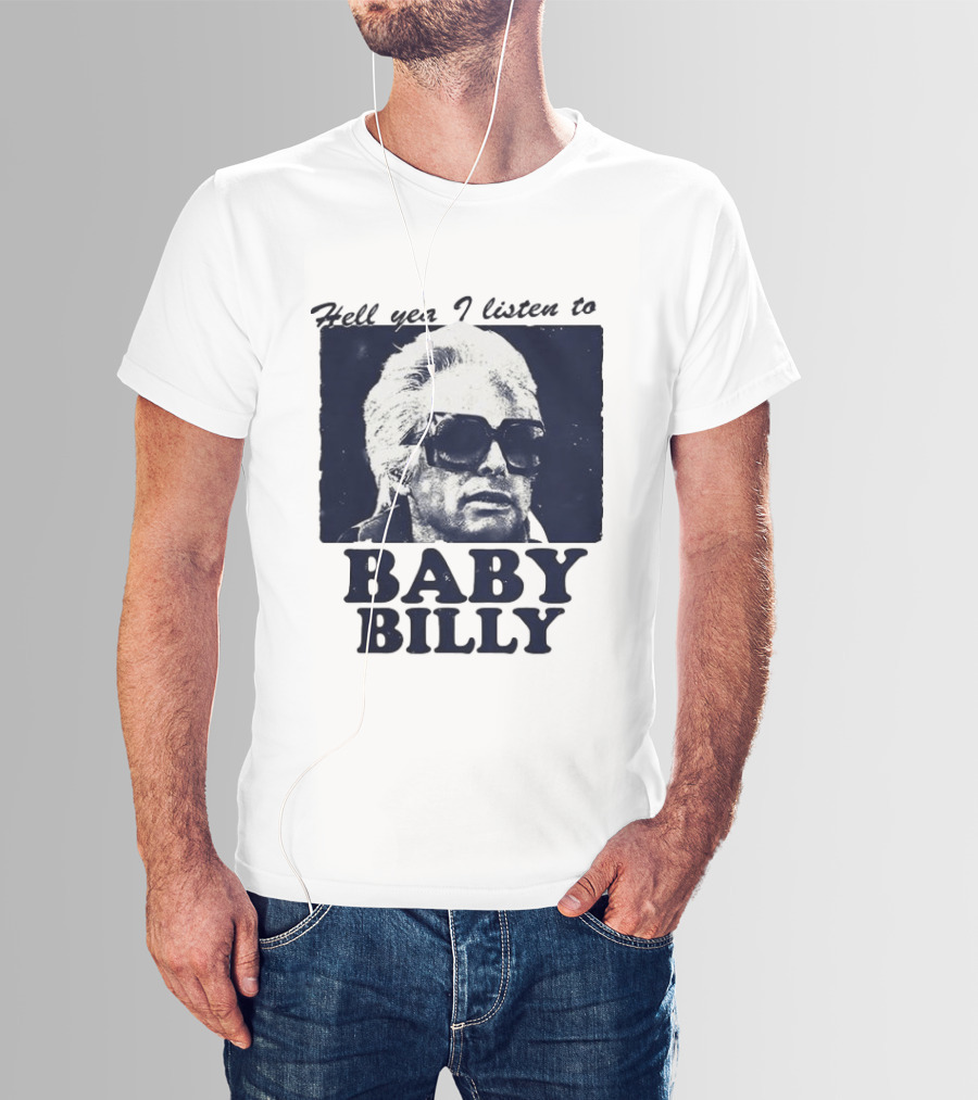 Hell Yea I Listen To Baby Billy The Righteous Gemstones T-Shirt