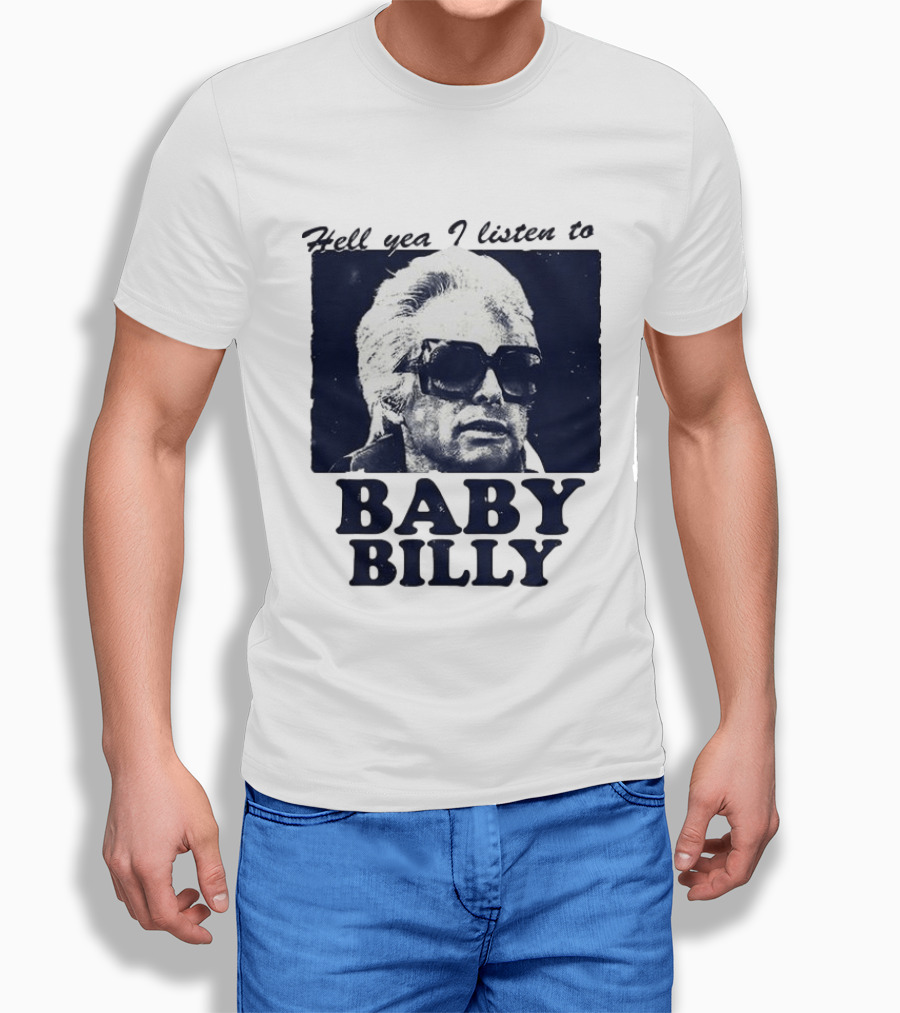 Hell Yea I Listen To Baby Billy The Righteous Gemstones T-Shirt