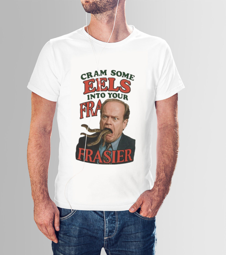 Cram Some Eels Into Your Frasier T-Shirt