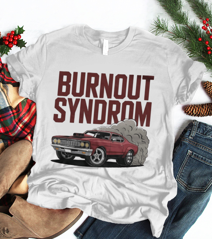Burnout Syndrom Muscle Car Smoke Classic Vintage Racing T-Shirt