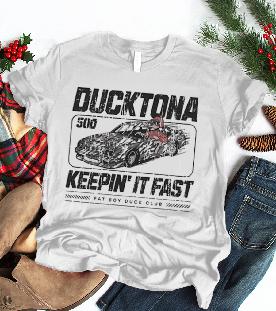 DUCKTONA 500 Keepin' It Fast Fat Boy Duck Club T-Shirt