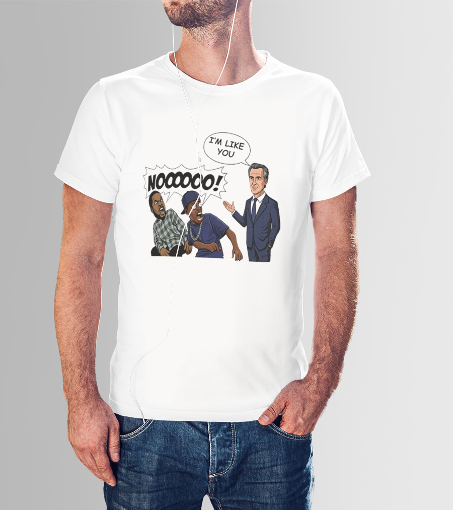Gavin Newsom I'm Like You Nooooo Cartoon Meme Reaction T-Shirt