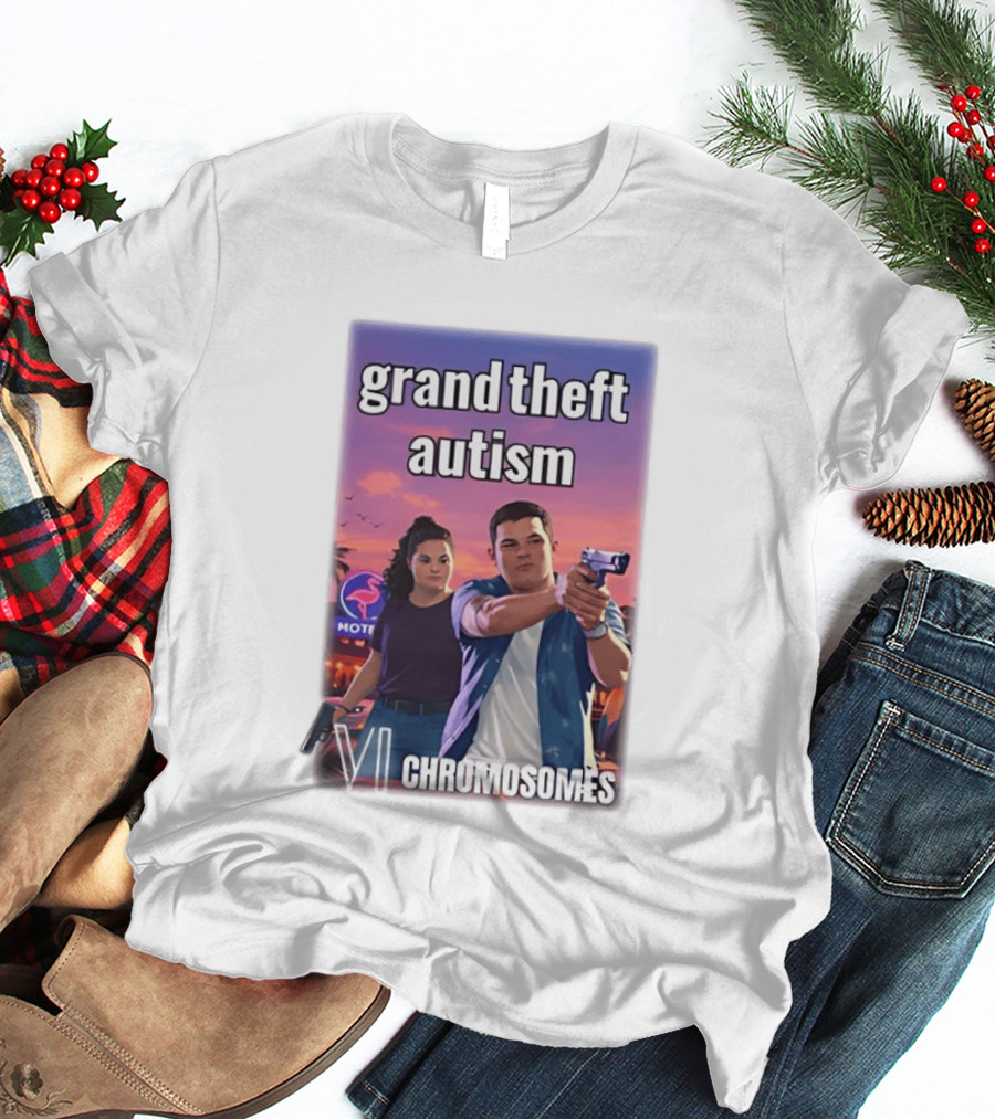 Grand Theft Autism VI Chromosomes GTA T-Shirt