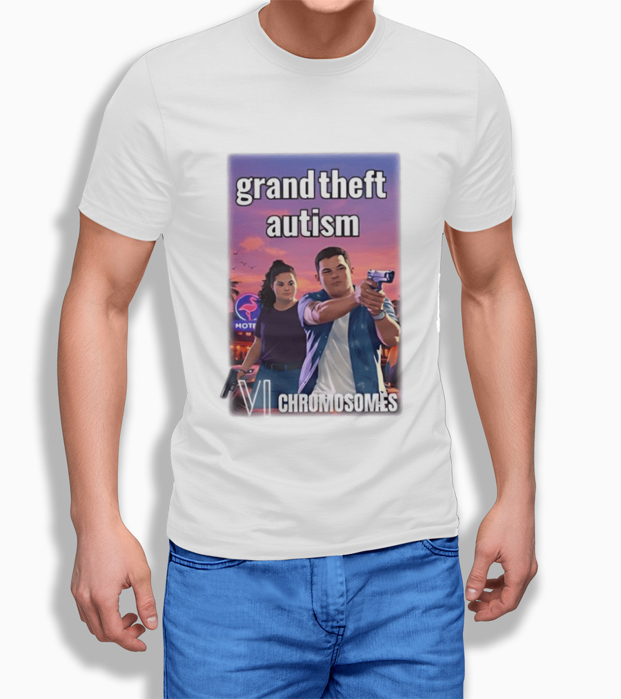 Grand Theft Autism VI Chromosomes GTA T-Shirt