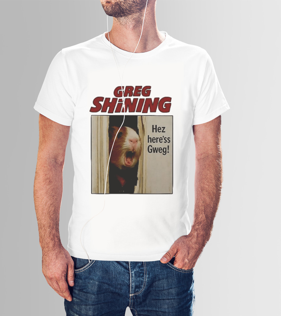 Greg Shining Hez Here'ss Gweg Guinea Pig Door Gap T-Shirt