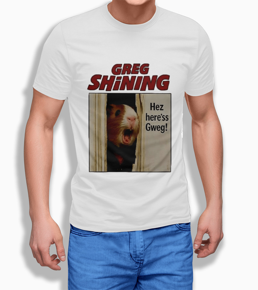 Greg Shining Hez Here'ss Gweg Guinea Pig Door Gap T-Shirt