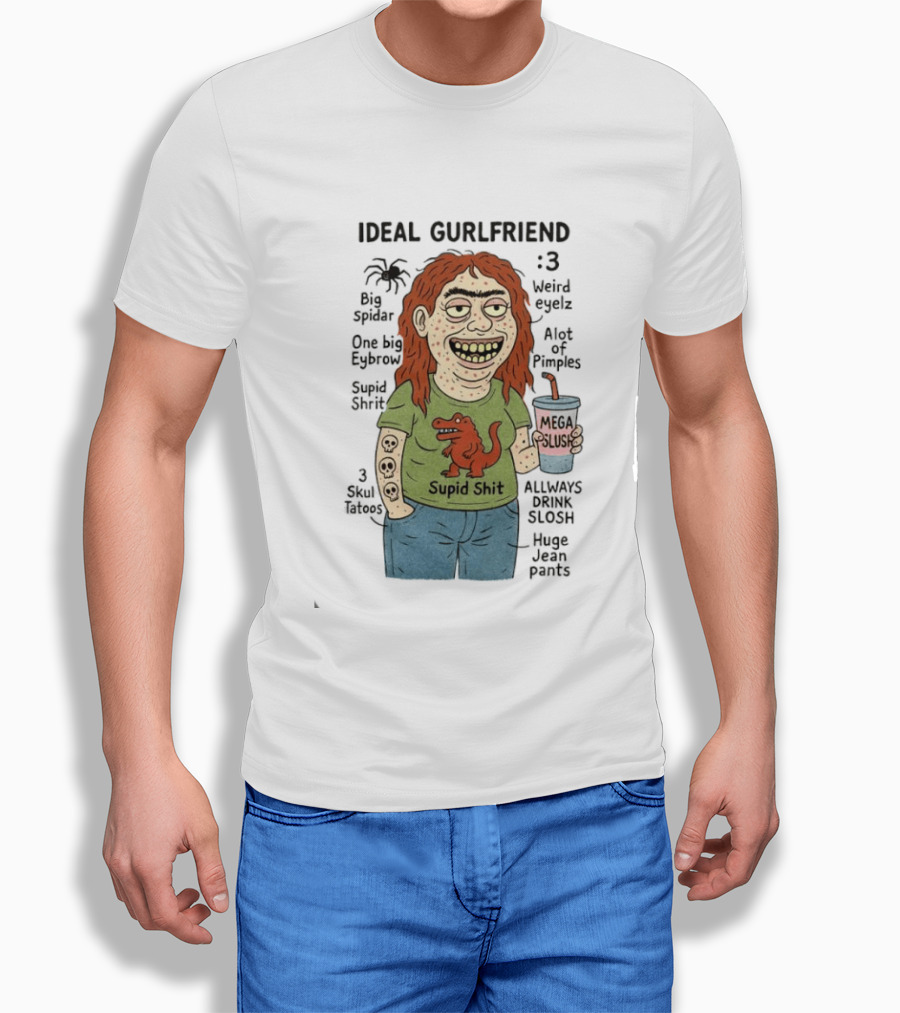 Ideal Gurlfriend Big Spidar Weird Eyelz Funny Character And Supid Shit T-Shirt