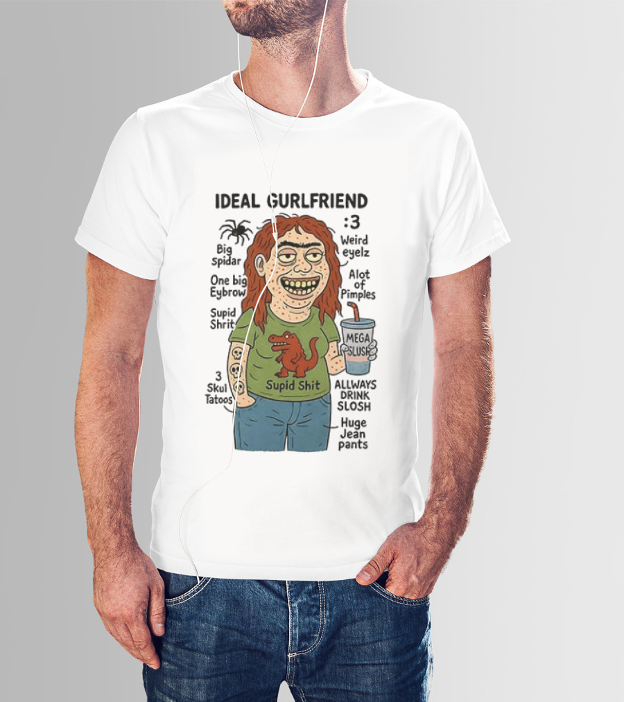 Ideal Gurlfriend Weird Quirk Slush Hug Pants Stupid Shit Dinosaur T-Shirt