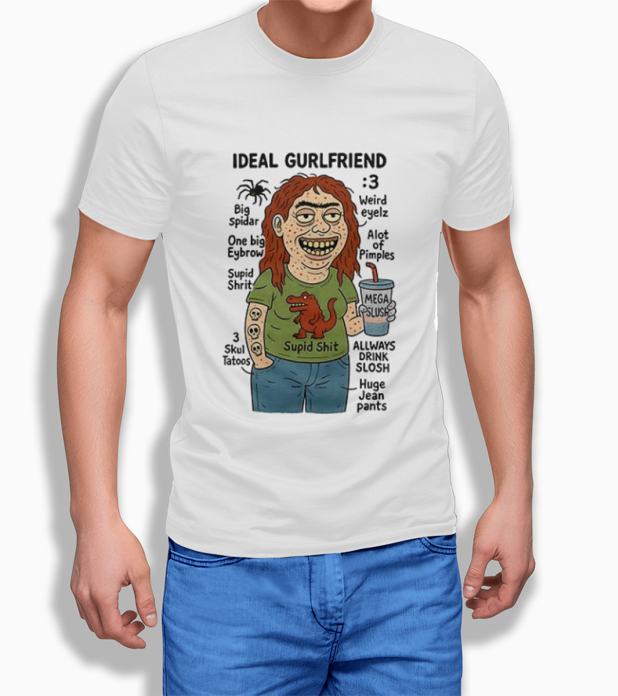 Ideal Gurlfriend Weird Quirk Slush Hug Pants Stupid Shit Dinosaur T-Shirt