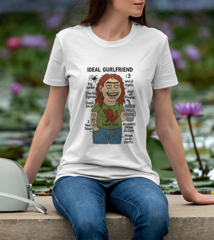 Ideal Gurlfriend Weird Quirk Slush Hug Pants Stupid Shit Dinosaur T-Shirt