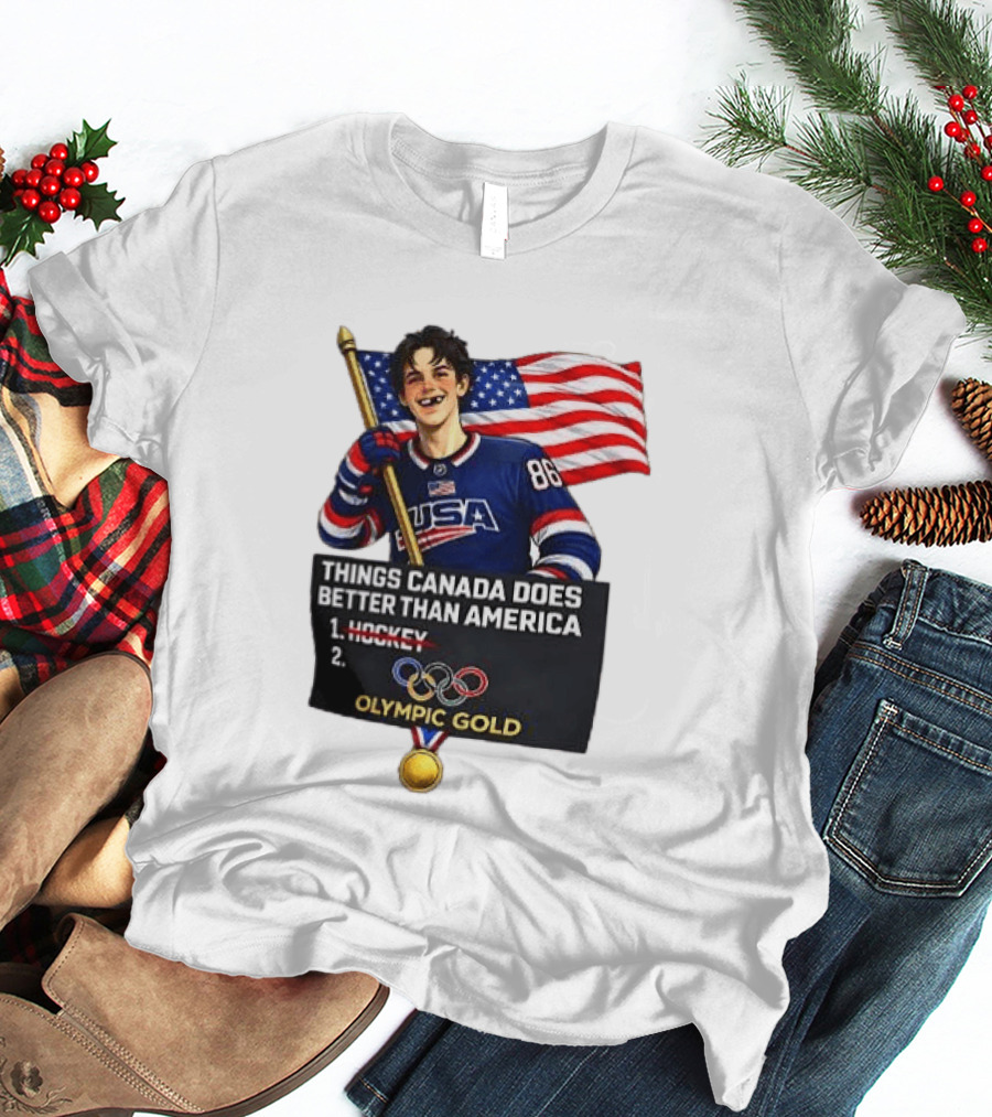 Jack Hughes USA Hockey Olympic Gold Things Canada Does Better Than America T-Shirt