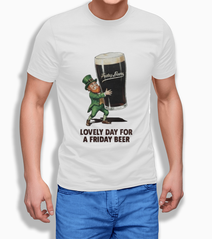 Lovely Day For Friday Beers With Leprechaun T-Shirt
