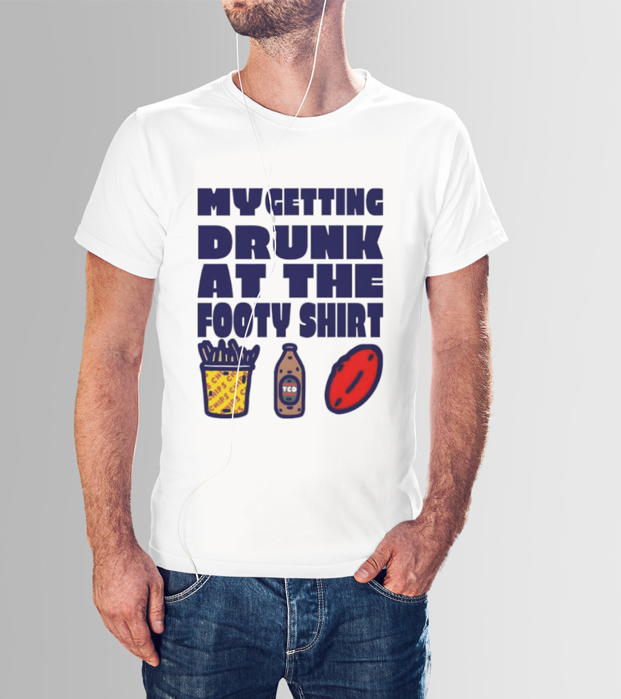 My Getting Drunk At The Footy With Chips And TCD T-Shirt