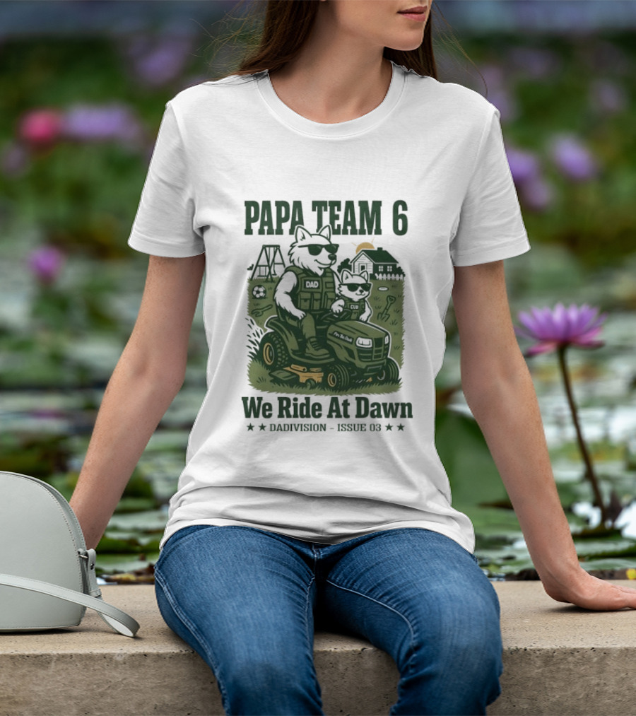 Papa Team 6 We Ride At Dawn Dadvision Issue 03 Wolf Soldier T-Shirt