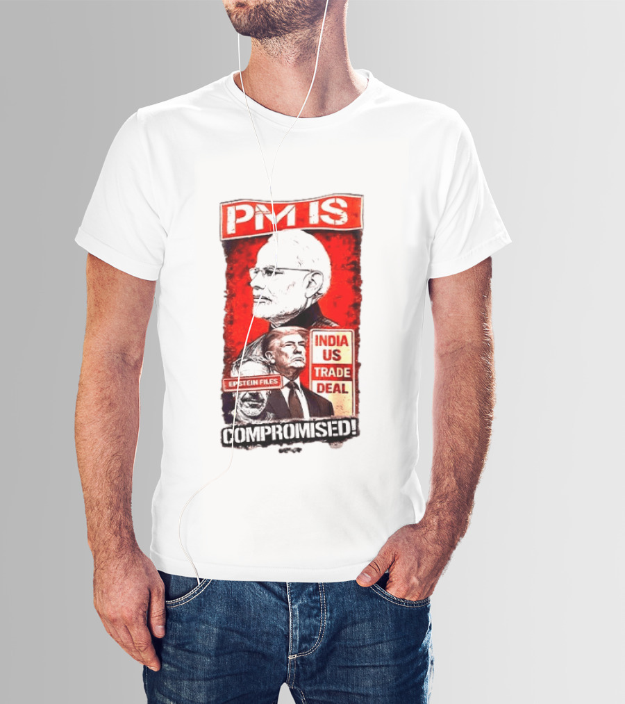 PM Is Compromised India US Trade Deal Epstein Files T-Shirt