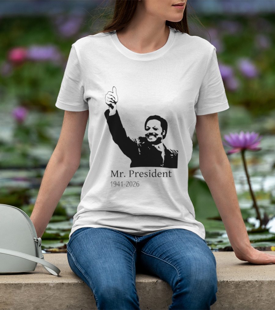 RIP Jesse Jackson Mr. President Memorial 1941 2026 T-Shirt