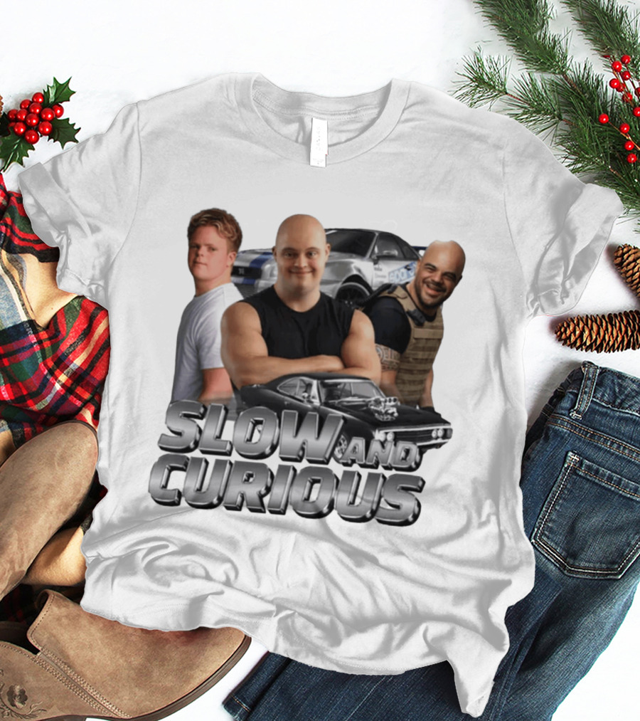 Slow And Curious Muscle Cars And Tough Guys T-Shirt