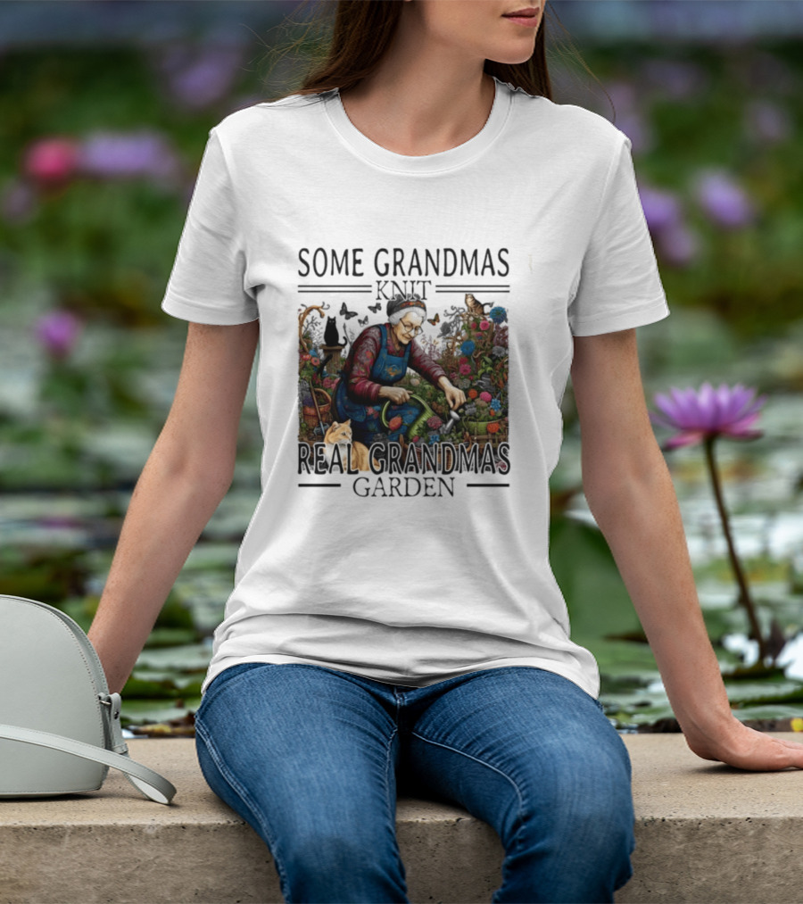 Some Grandmas Knit Real Grandmas Garden Flowers Roses Watering Can Cat T-Shirt
