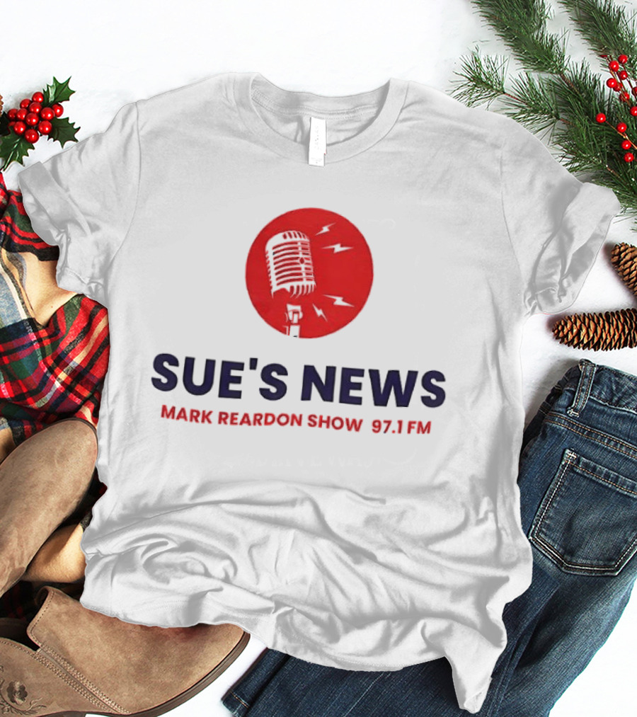 Sue's News Mark Reardon Show 97.1 FM Red Microphone T-Shirt