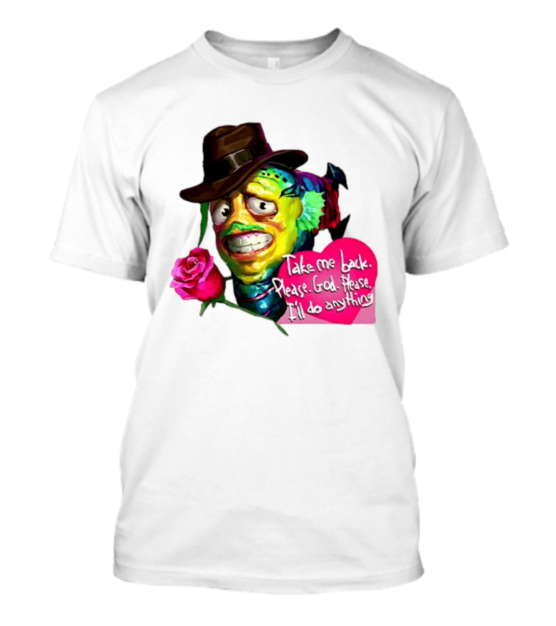Take Me Back Please God Please I'll Do Anything Nervous Fish With Rose And Hat T-Shirt