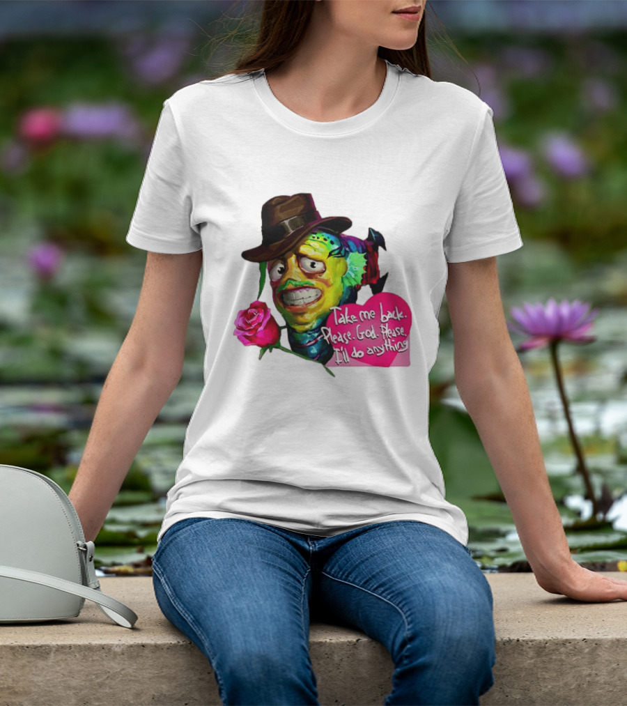 Take Me Back Please God Please I'll Do Anything Nervous Fish With Rose And Hat T-Shirt