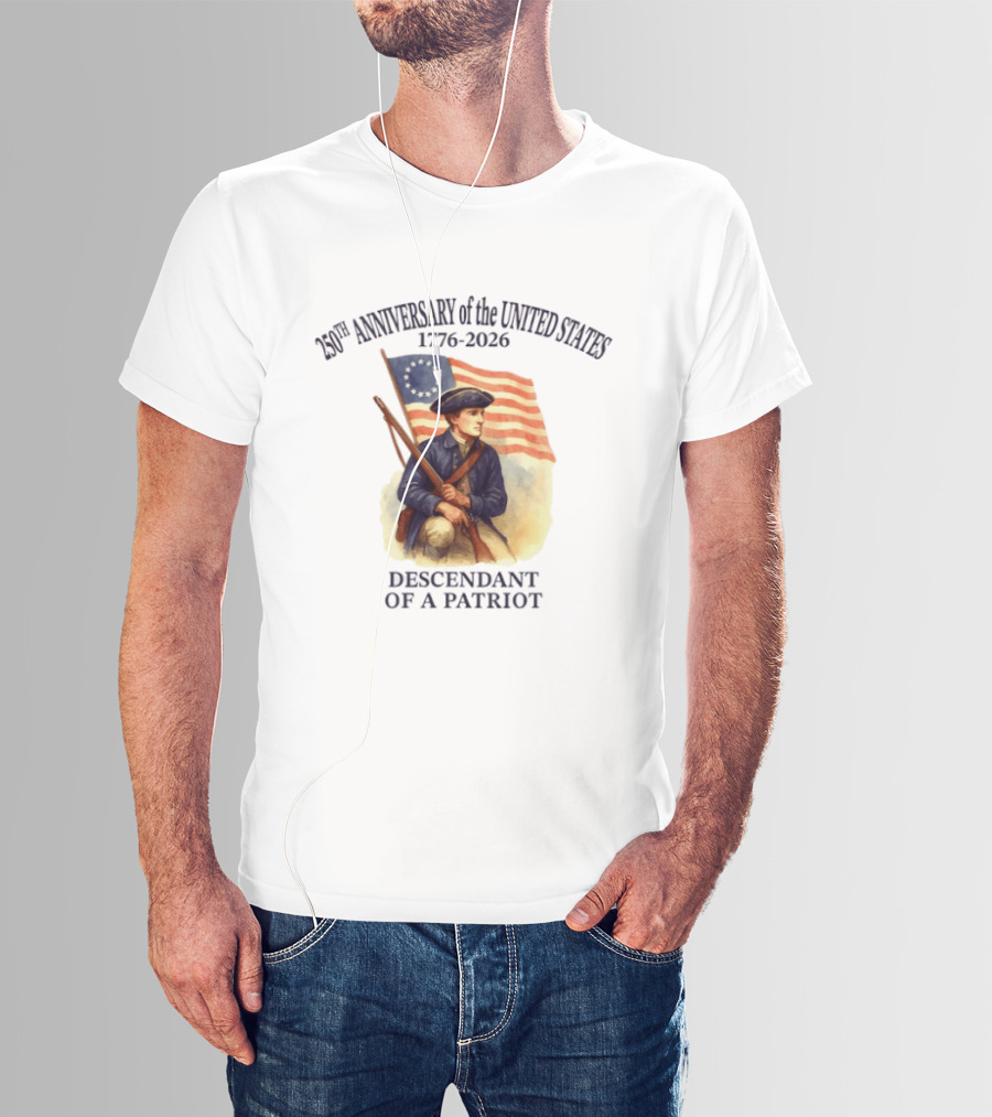 250th Anniversary Of The United States 1776 2026 Descendant Of A Patriot Flag Bearer T-Shirt