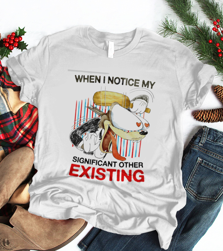 When I Notice My Significant Other Existing Cartoon Heart Eyes T-Shirt